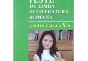 Teste la Limba si literatura romana pentru clasa a 5-a