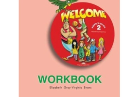 Welcome 2, Workbook. Caiet de limba engleza - Elizabeth Gray