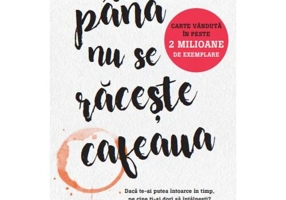 Pana nu se raceste cafeaua