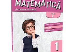 Matematica si explorarea mediului clasa I. Editia a III-a/ Matematica pentru clasele primare