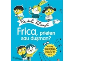 Caietele Filliozat. Frica, prieten sau dusman - Isabelle Filliozat