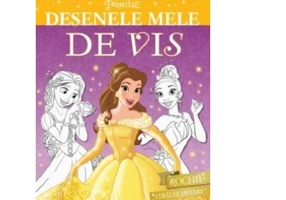 Disney. Printese. Desenele mele de vis. Rochii stralucitoare