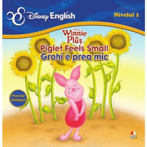 Povesti bilingve. Piglet Feels Small/Grohy e prea mic