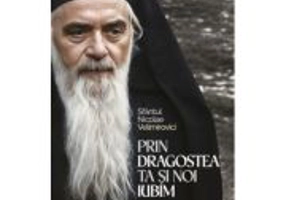 Prin dragostea ta si noi iubim. 500 de cugetari despre credinta, dragoste si nadejde - Sfantul Nicolae Velimirovici
