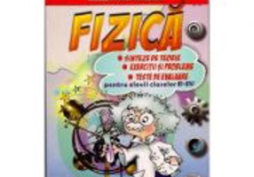 Fizica pentru elevii claselor 6-8. Sinteze de teorie. Exercitii si probleme. Teste de evaluare - Niculina Chis