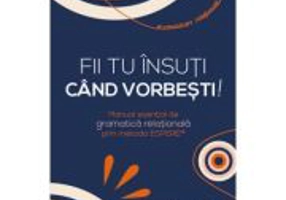 Fii tu insuti cand vorbesti! Manual esential de gramatica relationala prin Metoda ESPERE® - Jacques Salome