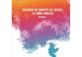 Culegere de subiecte de licenta la limba engleza volumul 1 - Bianca Han