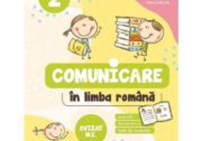 Comunicare in limba romana. Exercitii, fise de lucru, teste de evaluare. Clasa a 2-a - Daniela Berechet