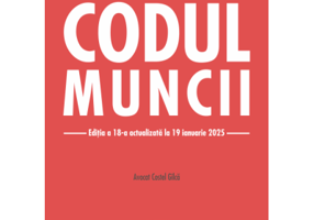 Codul muncii. Editia a 17-a actualizata la 15 ianuarie 2024