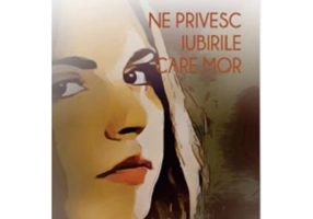 Ne privesc iubirile care mor