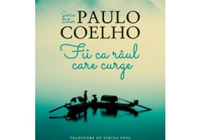 Fii ca raul care curge