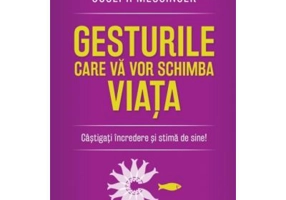 Gesturile care va vor schimba viata (reeditare)