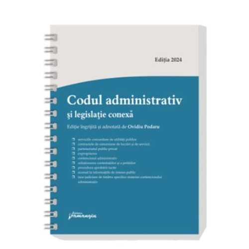 Codul administrativ si legislatie conexa. Actualizat la 10 septembrie 2024 - spiralat