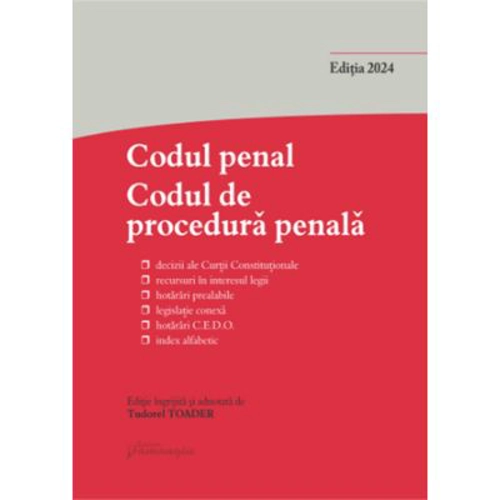 Codul penal. Codul de procedura penala si Legile de punere in aplicare. Actualizat la 10 octombrie 2024