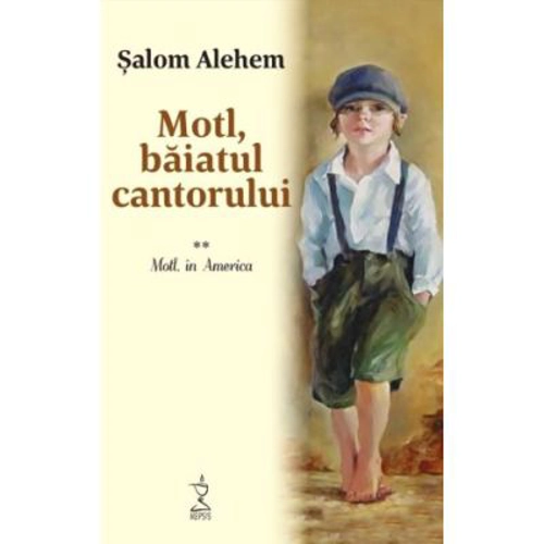 Motl, baiatul cantorului. Volumul 2. Motl, in America