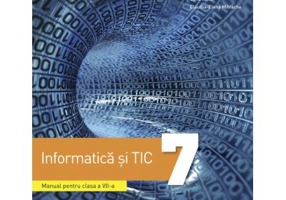Informatica si TIC. Manual pentru clasa a 7-a