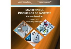 Marketingul ingrijirilor de sanatate. Curs universitar, editia 4