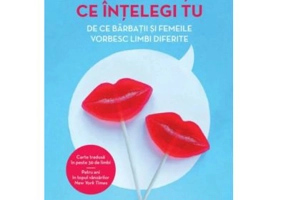 Ce spun eu si ce intelegi tu. De ce barbatii si femeile vorbesc limbi diferite