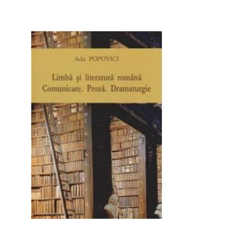 Limba si literatura romana. Comunicare. Proza. Dramaturgie