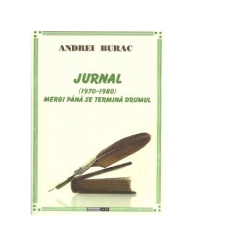 Jurnal (1970-1980). Mergi pana se termina drumul