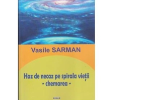 Haz de necaz pe spirala vietii. Chemarea