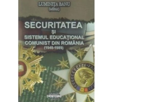Securitatea si sistemul educational comunist din Romania (1948-1989)