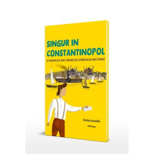 Singur in Constantinopol. O peripetie din tineretea Sfantului Nectarie