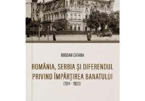 Romania, Serbia si diferendul privind impartirea Banatului
