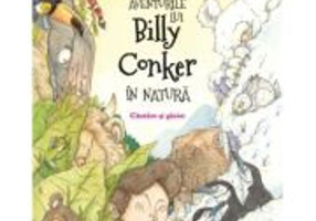 Aventurile lui Billy Conker in natura. Cautam si gasim