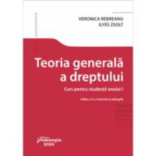 Teoria generala a dreptului. Curs pentru studentii anului 1. Editia a 3-a