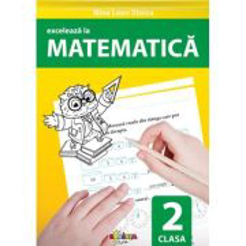 Exceleaza la matematica. clasa 2