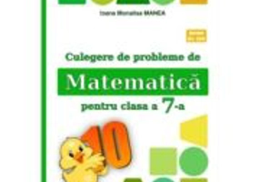 Culegere de probleme de matematica PUISORUL clasa a 7-a - Ioana Monalisa Manea