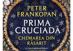Prima cruciada. Chemarea din rasarit