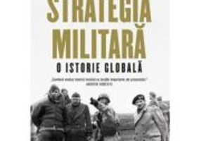 Strategia militara. O istorie globala - Jeremy Black