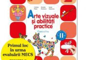 Arte vizuale si abilitati practice. Manual pentru clasa a II-a, semestrul II - Cristina Rizea