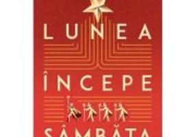 Lunea incepe sambata - Arkadi Strugatki, Boris Strugatki