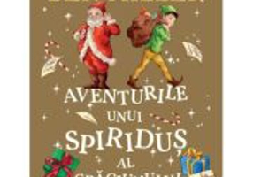 Aventurile unui spiridus al Craciunului. Cronicile spiridusilor volumul 3 - Ben Miller