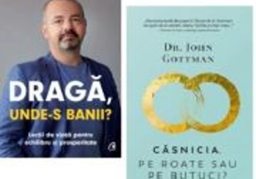 Pachet 2 carti: Draga, unde-s banii? si Casnicia, pe roate sau pe butuci? - Adrian Asoltanie, John Gottman