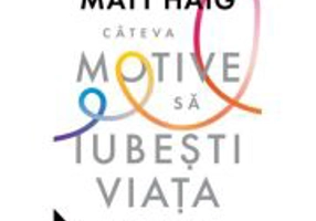 Cateva motive sa iubesti viata (ed. 2024) - Matt Haig