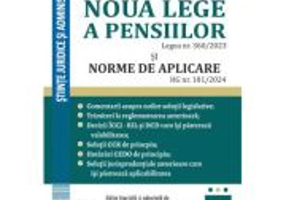 Noua lege a pensiilor. Legea nr. 360/2023 si Normele de aplicare HG nr. 181/2024 - Razvan Anghel, Gabriel Lefter