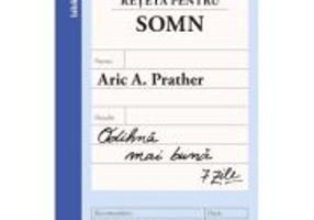 Reteta pentru somn. Odihna mai buna. 7 zile - Aric A. Prather
