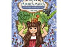 Luna si Padurea Magica. Volumul 7. O veverita aflata in pericol - Usch Luhn