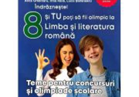 Indrazneste! Si tu poti fi olimpic la Limba si literatura romana. Teme pentru concursuri clasa 8 - Anca Gradinaru