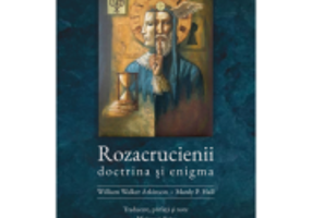 Rozacrucienii. Doctrina si enigma - William Walker Atkinson