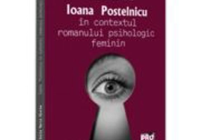 Ioana Postelnicu in contextul romanului psihologic feminin