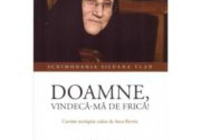 Doamne, vindeca-ma de frica!
