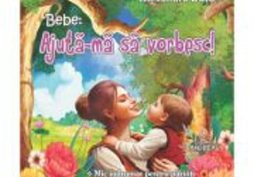 Bebe. Ajuta-ma sa vorbesc! - Alexandra Dutu