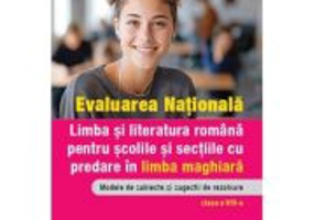 Evaluare nationala. Limba si literatura romana pentru scolile si sectiile cu predare in limba maghiara - Marinela Pantazi