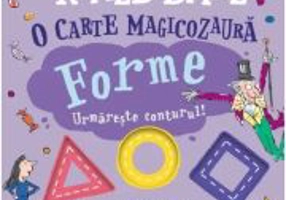 O carte magicozaura. Forme. Urmareste conturul! - Roald Dahl