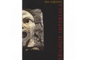 Trilogia imperiala - Dan Negrescu